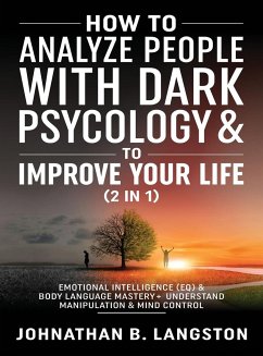 How to Analyze people with dark Psychology & to improve your life (2 in 1) - B. Langston, Johnathan