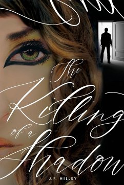 The Killing of a Shadow - Hilley, J. F.