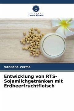 Entwicklung von RTS-Sojamilchgetränken mit Erdbeerfruchtfleisch - Verma, Vandana