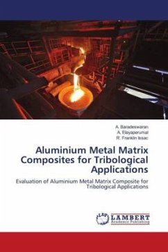 Aluminium Metal Matrix Composites for Tribological Applications - Baradeswaran, A.;Elayaperumal, A.;Franklin Issac, R.