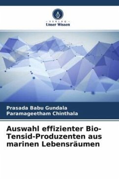 Auswahl effizienter Bio-Tensid-Produzenten aus marinen Lebensräumen - Gundala, Prasada Babu;Chinthala, Paramageetham