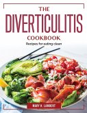 The Diverticulitis Cookbook: Recipes for eating clean