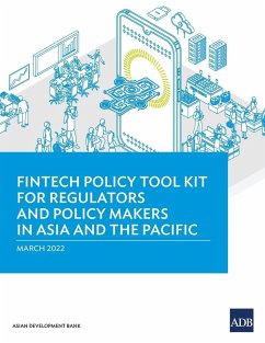 Fintech Policy Tool Kit for Regulators and Policy Makers in Asia and the Pacific - Asian Development Bank