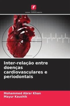 Inter-relação entre doenças cardiovasculares e periodontais - Khan, Mohammed Abrar;Kaushik, Mayur