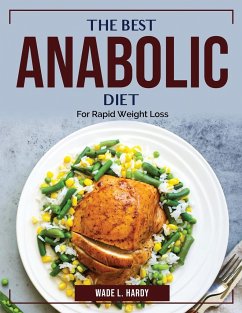 The Best Anabolic Diet: For Rapid Weight Loss - Wade L Hardy