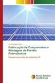 Fabricação de Componentes e Montagem de Painéis Fotovoltaicos