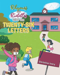 Rhymes & Riddles with the Twenty-Six Letters (eBook, ePUB) Rhymes & Riddles with the Twenty-Six Letters (eBook, ePUB)