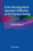 A Uro-Oncology Nurse Specialist&quote;s Reflection on her Practice Journey (eBook, PDF)