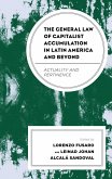 The General Law of Capitalist Accumulation in Latin America and Beyond (eBook, ePUB) The General Law of Capitalist Accumulation in Latin America and Beyond (eBook, ePUB)