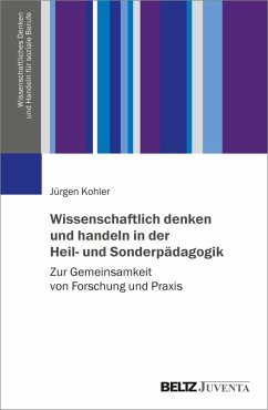 Wissenschaftlich denken und handeln in der Heil- und Sonderpädagogik (eBook, PDF) - Kohler, Jürgen
