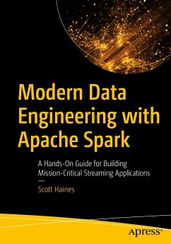 Modern Data Engineering with Apache Spark (eBook, PDF) - Haines, Scott