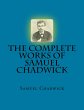 The Complete Works of Samuel Chadwick... - Bild 1
