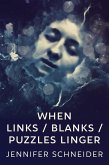 When Links / Blanks / Puzzles Linger (eBook, ePUB)
