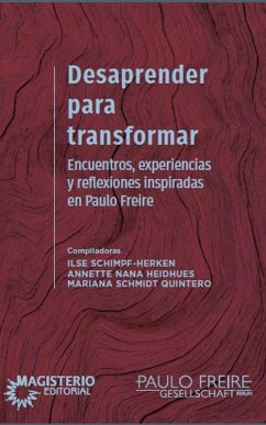 Desaprender para transformar (eBook, ePUB) - Herken Schimpf, Ilse; Heidhues, Annette Nana; Quintero Schmidt, Mariana