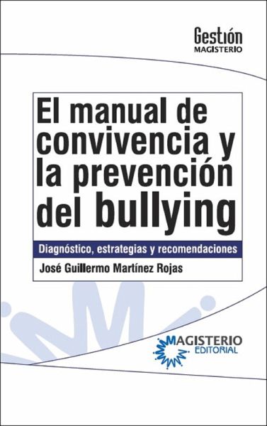 El manual de convivencia y la prevención del bullying (eBook, ePUB) El manual de convivencia y la prevención del bullying (eBook, ePUB)
