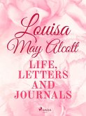 Louisa May Alcott: Life, Letters, and Journals (eBook, ePUB) Louisa May Alcott: Life, Letters, and Journals (eBook, ePUB)