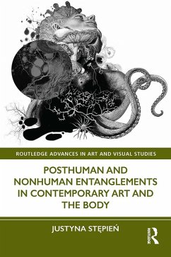 Cover Posthuman and Nonhuman Entanglements in Contemporary Art and the Body (eBook, ePUB)
