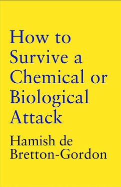 How to Survive a Chemical or Biological Attack (eBook, ePUB) - de Bretton-Gordon, Hamish