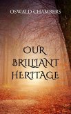 Our Brilliant Heritage (eBook, ePUB)