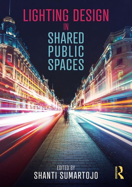 Lighting Design in Shared Public Spaces (eBook, ePUB) Lighting Design in Shared Public Spaces (eBook, ePUB)