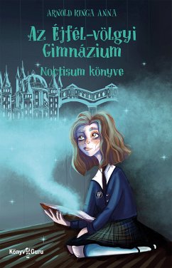 Az Éjfél-völgyi Gimnázium (eBook, ePUB) - Kinga Anna, Arnold