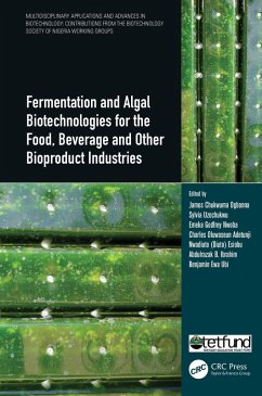 Fermentation and Algal Biotechnologies for the Food, Beverage and Other Bioproduct Industries (eBook, PDF)