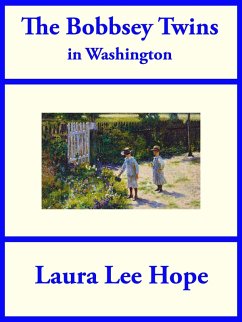 The Bobbsey Twins in Washington (eBook, ePUB) - Hope, Laura Lee