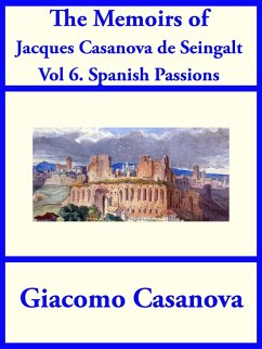 The Memoirs of Jacques Casanova de Seingalt Vol. 6 (eBook, ePUB) - Casanova, Giacoma