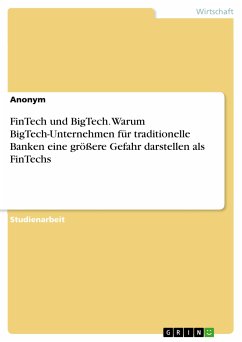 FinTech und BigTech. Warum BigTech-Unternehmen für traditionelle Banken eine größere Gefahr darstellen als FinTechs (eBook, PDF)