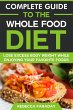 Complete Guide to the Whole Food Diet:... - Bild 1