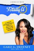 TotallyU: A Source of Truth (A Career Professional's State of Mind in the Pursuit of Meaning) (eBook, ePUB)