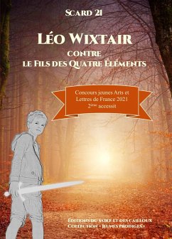 Léo Wixtair contre le fils des Quatre Éléments (eBook, ePUB) - 21, Scard