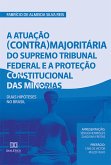 A atuação (contra) majoritária do Supremo Tribunal Federal e a proteção constitucional das minorias (eBook, ePUB) A atuação (contra) majoritária do Supremo Tribunal Federal e a proteção constitucional das minorias (eBook, ePUB)