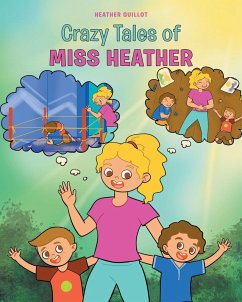 Crazy Tales of Miss Heather (eBook, ePUB) - Guillot, Heather