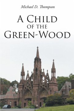 A Child of the Green-Wood (eBook, ePUB) - Thompson, Michael D.