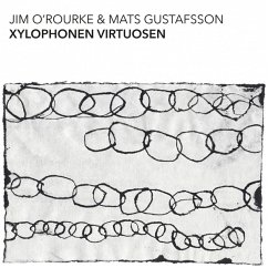 Xylophonen Virtuosen - O'Rourke,Jim & Gustafsson,Mats