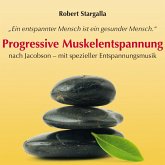 Progressive Muskelentspannung nach Jacobson-mit spezieller Entspannungsmusik (MP3-Download)
