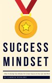 Success Mindset - How To Develop Your Mindset For Greater Success In Your Life And Work (eBook, ePUB)