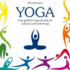 Yoga - Eine geführte Yoga-Stunde für Zuhause und Unterwegs (MP3-Download) - Mauerer, Ilse