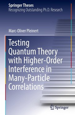 Testing Quantum Theory with Higher-Order Interference in Many-Particle Correlations - Pleinert, Marc-Oliver