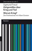 Zeitgemäßes über Krieg und Tod   Warum Krieg? Der Briefwechsel mit Albert Einstein