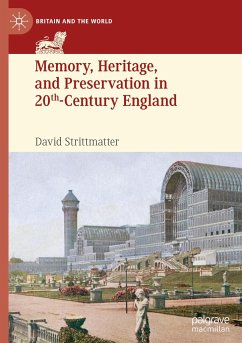 Memory, Heritage, and Preservation in 20th-Century England - Strittmatter, David