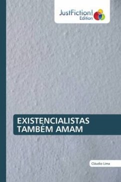 EXISTENCIALISTAS TAMBÉM AMAM - Lima, Cláudio