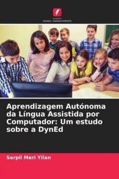 Aprendizagem Autónoma da Língua Assistida por Computador: Um estudo sobre a DynEd - Meri Yilan, Serpil