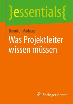 Was Projektleiter wissen müssen - Madauss, Bernd-J.