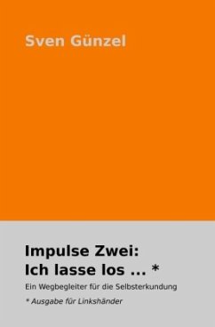 Impulse Zwei: Ich lasse los ... _ Ausgabe für Linkshänder - Günzel, Sven