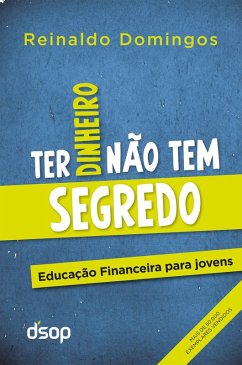 Ter Dinheiro Não Tem Segredo (eBook, ePUB) Cover Ter Dinheiro Não Tem Segredo (eBook, ePUB)