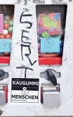 Kaugummi & Menschen (eBook, ePUB) Kaugummi & Menschen (eBook, ePUB)