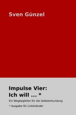 Impulse Vier: Ich will ... _ Ausgabe für Linkshänder - Günzel, Sven