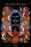 Cuando la luna era nuestra (eBook, ePUB)